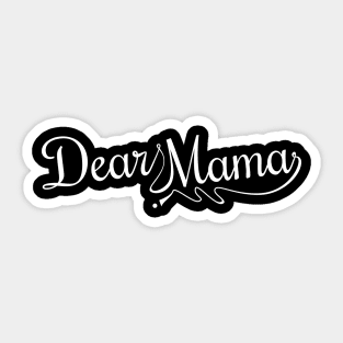 Dear mama | Song | Hiphop | Callgrph Sticker